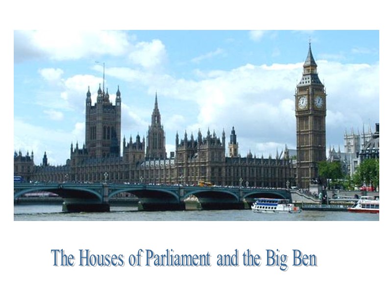 The Houses of Parliament and the Big Ben